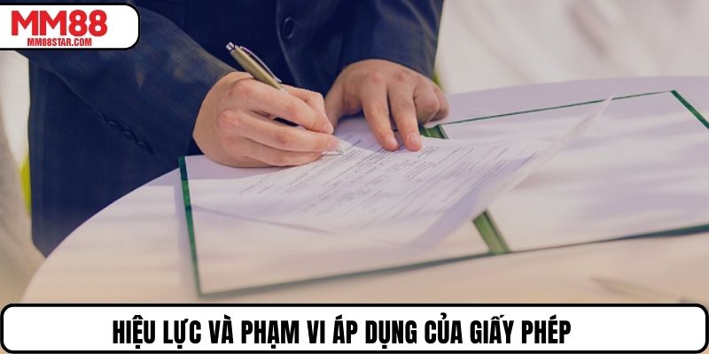 Hiệu lực và phạm vi áp dụng của giấy phép