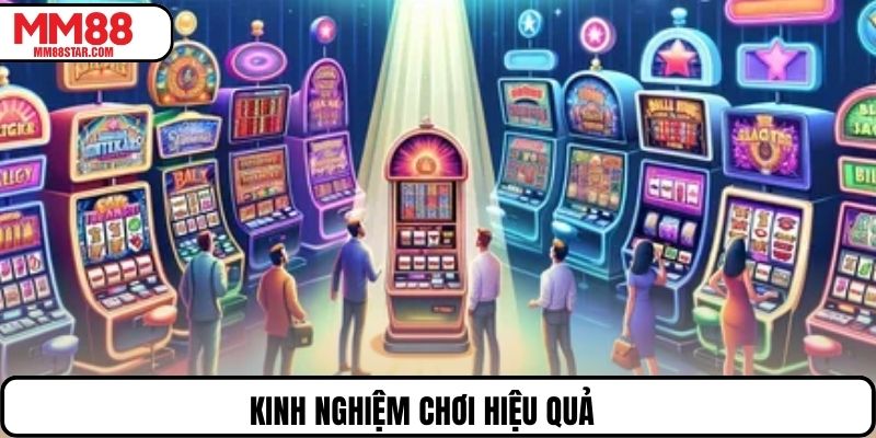 Kinh nghiệm chơi hiệu quả